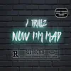 J TRILLZ - Now Im Mad - Single